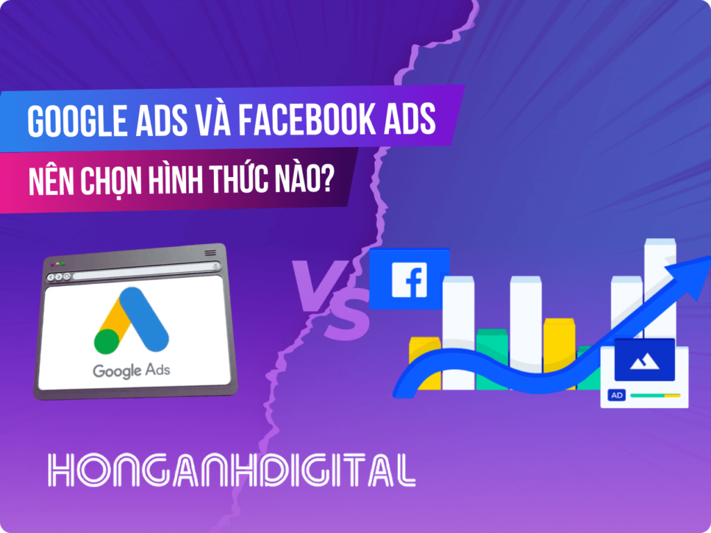 Google Ads và Facebook Ads: Doanh nghiệp nên chọn hình thức nào?