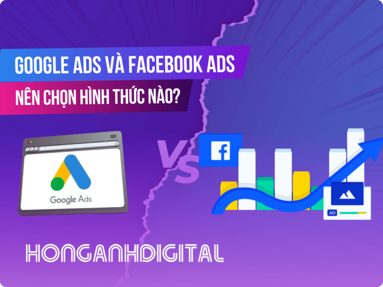Google Ads và Facebook Ads: Doanh nghiệp nên chọn hình thức nào? UPDATE 2025