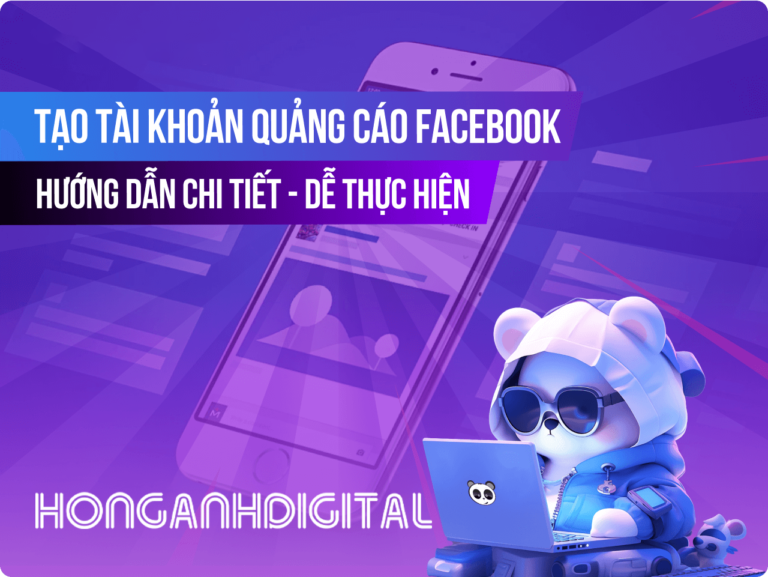 Cách tạo tài khoản quảng cáo Facebook đơn giản, nhanh chóng UPDATE 2025